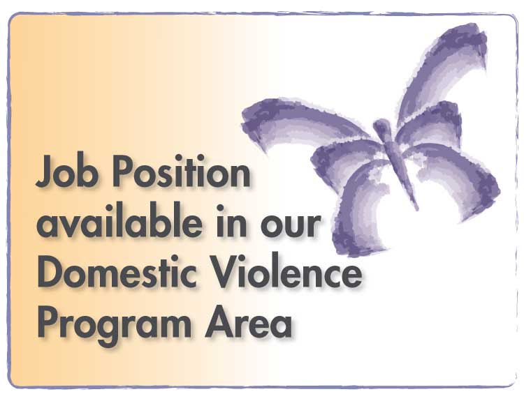 Job Position Available in our Domestic Violence Program Area